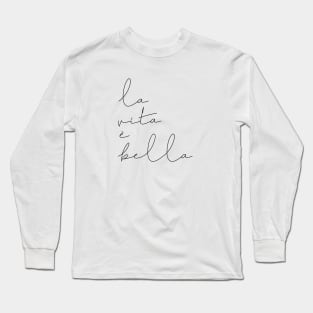 La vita è bella Long Sleeve T-Shirt